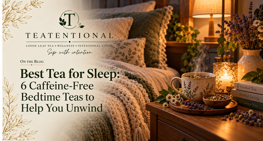 Best tea for sleep - caffeine-free chamomile bedtime tea from Teatentional