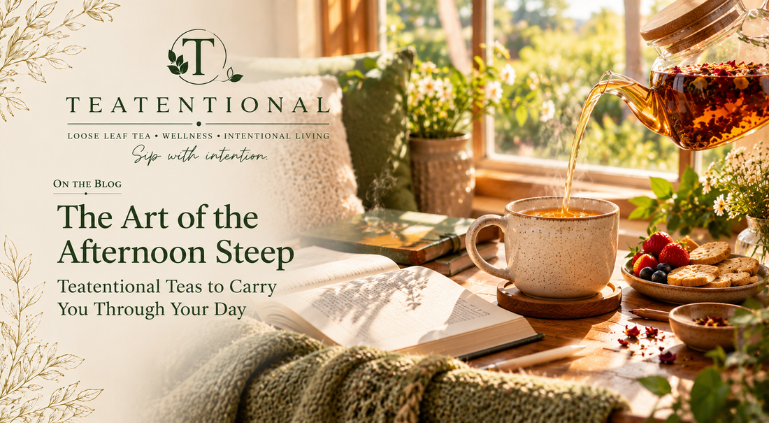 The art of the afternoon steep - Teatentional afternoon tea