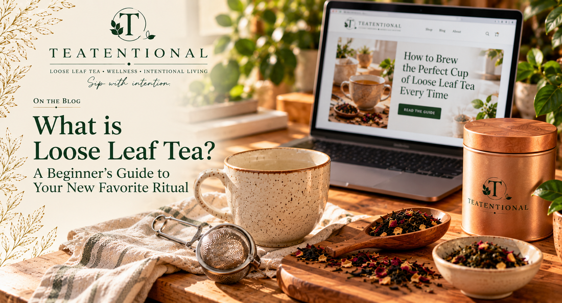 What is loose leaf tea - a beginner's guide from Teatentional